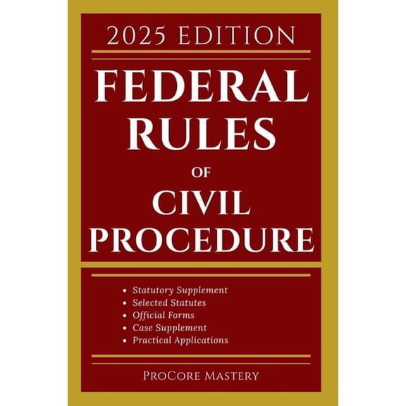 Procore Mastery Blueprints Federal Rules of Civil Procedure: With Statutory Supplement, Selected Statutes, Official Forms, Cases and Other Material, Book 2, (Paperback)