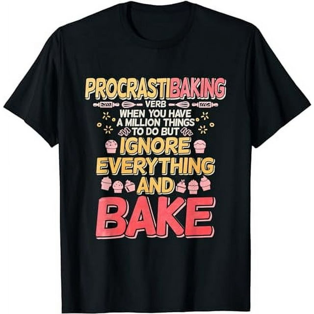 Procrastibaking T-Shirt - Walmart.com