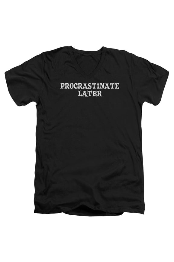 - Procrastinate Later - Slim Fit V Neck Shirt - Medium