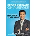 thumbnail image 1 of Procrastinate on Purpose : 5 Permissions to Multiply Your Time, 1 of 1