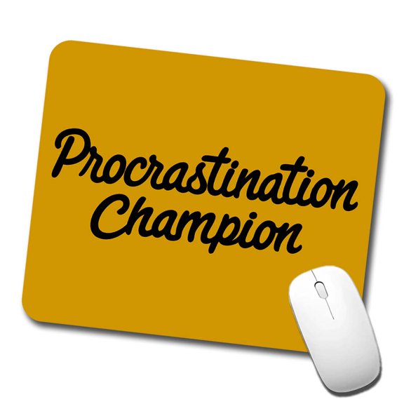 Procrastination Champion Funny Mouse Pad Low Profile Gaming Mat
