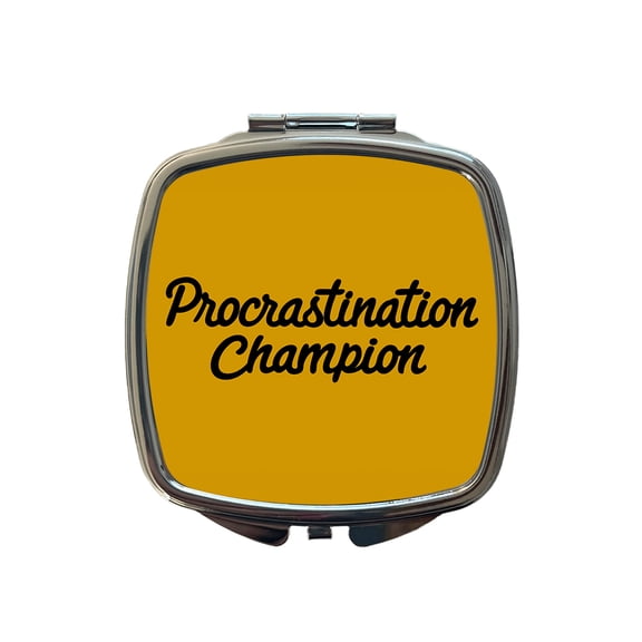 Procrastination Champion Funny Travel Makeup Handbag Purse Small Pocket Compact Mirror