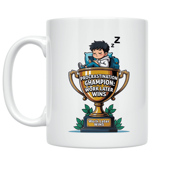 Procrastination Champion Trophy Design - Student Enthusiast - 11 oz Ceramic Coffee Mug
