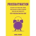 thumbnail image 1 of Procrastination: The Cure to Get Things Done, Change your Bad Habits in order to maintain your Focus and Productivity. Stop Procrastinating now! (Paperback), 1 of 1