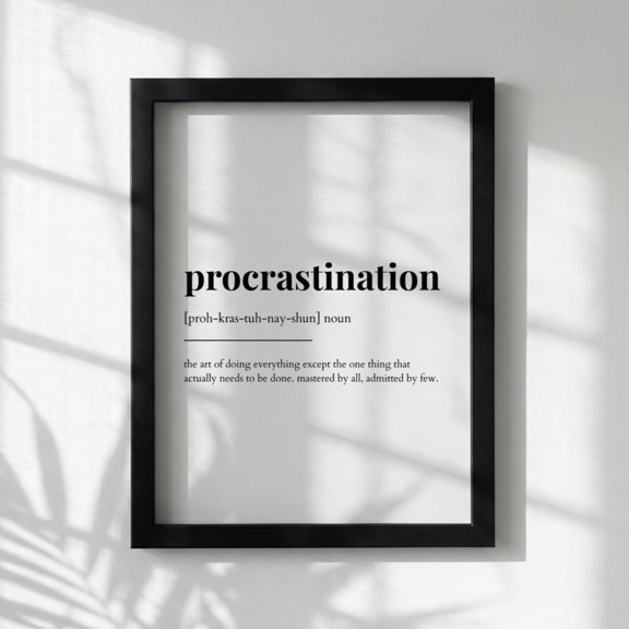 Procrastination Definition Poster, Funny Procrastination Meaning, Dictionary Style Wall Art, Motivational Quote Print, Humor, Poster Only