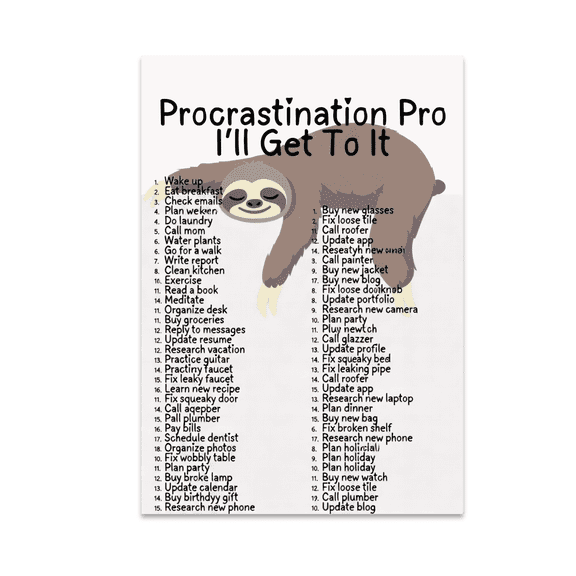 Procrastination Pro I'll Get To It - Time Management Humor - 13x19 Poster Print