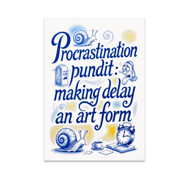 Procrastination Pundit Art - Procrastination Enthusiast - 13x19 Poster Print