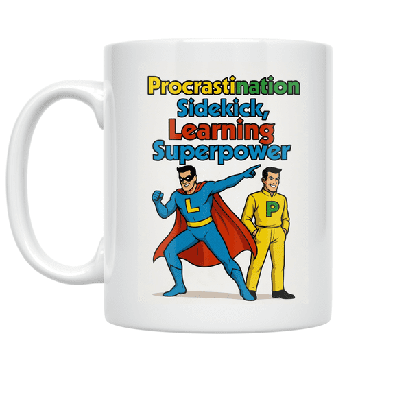 Procrastination Sidekick Learning Superpower - Learning Enthusiast - 11 oz Ceramic Coffee Mug