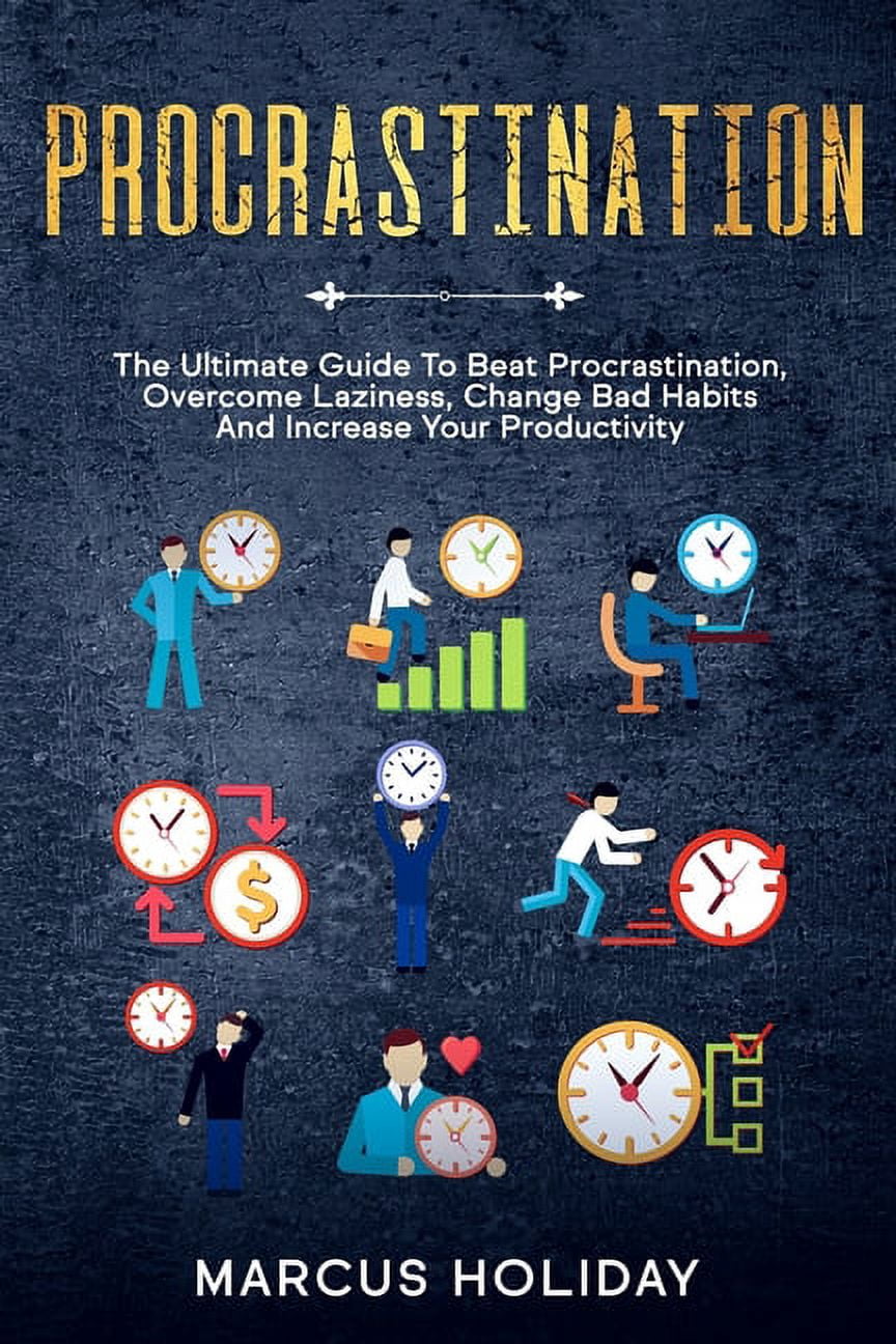 Self Discipline: Procrastination: The Ultimate Guide To Beat ...