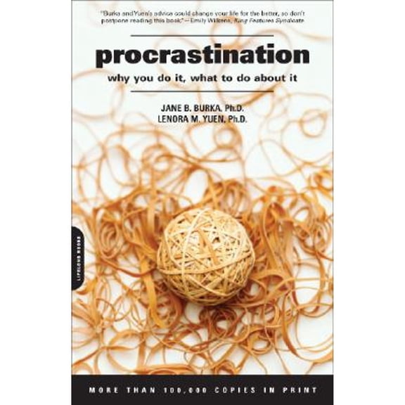 Pre-Owned Procrastination : Why You Do It, What To Do About It