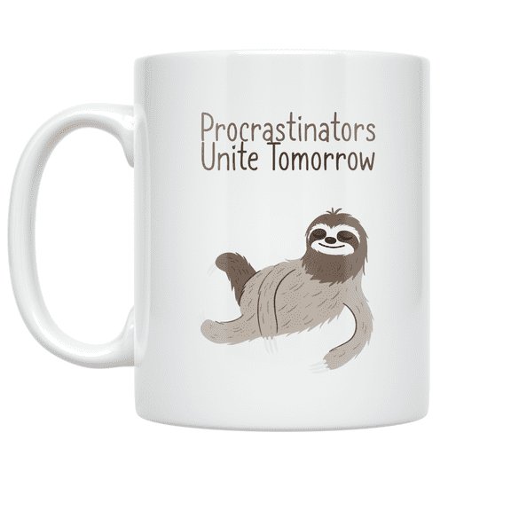 Procrastinators Unite Tomorrow Sloth Design - Procrastination Enthusiast - 11 oz Ceramic Coffee Mug