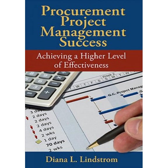 Procurement Project Management Success : Achieving a Higher Level of Effectiveness (Hardcover)