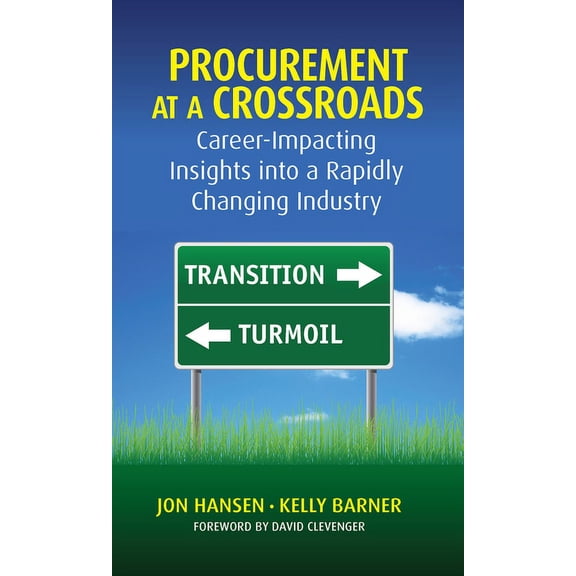 Procurement at a Crossroads: Career-Impacting Insights Into a Rapidly Changing Industry, (Hardcover)