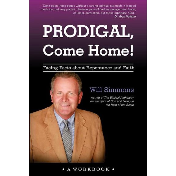 Prodigal, Come Home!: Facing Facts about Repentance and Faith, (Paperback)
