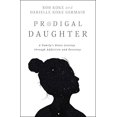 thumbnail image 1 of Pre-Owned Prodigal Daughter: A Familyâ€™s Brave Journey through Addiction and Recovery Paperback, 1 of 1
