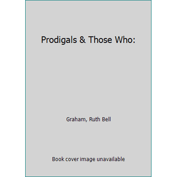 Pre-Owned Prodigals & Those Who