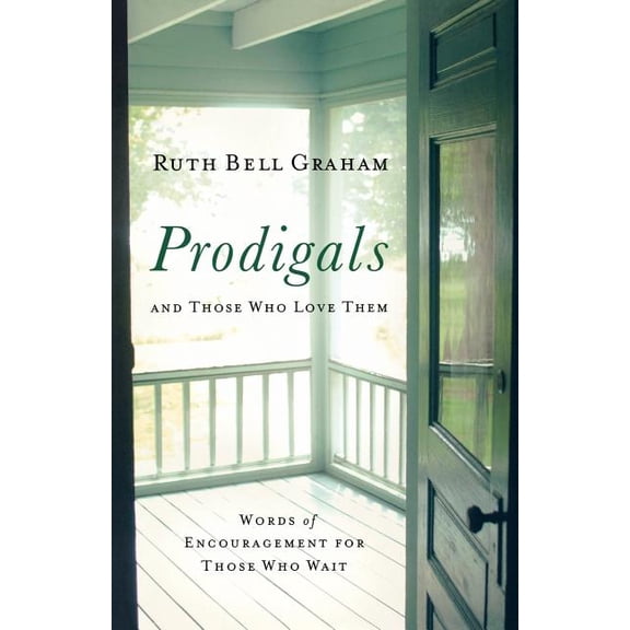 Prodigals and Those Who Love Them: Words of Encouragement for Those Who Wait, (Paperback)