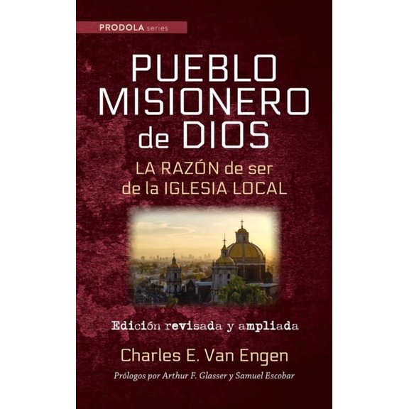 Prodola Pueblo Misionero de Dios: La razn de ser de la iglesia local, (Hardcover)