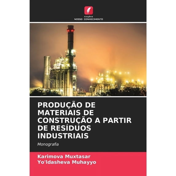 Produção de Materiais de Construção a Partir de Resíduos Industriais (Paperback)