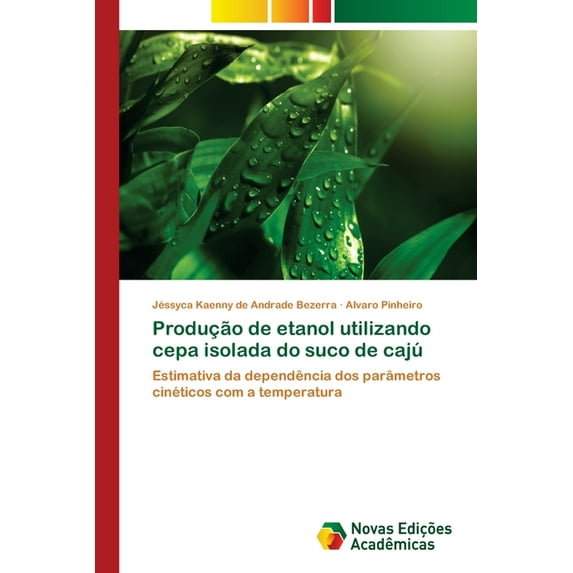 Produção de etanol utilizando cepa isolada do suco de cajú (Paperback)