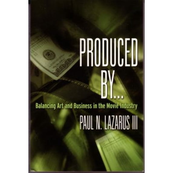 Pre-Owned Produced By...: Balancing Art and Business in the Movie Industry (Paperback) 1879505797 9781879505797