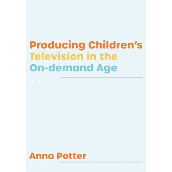 Producing Childrens Television in the On-demand Age (Paperback)