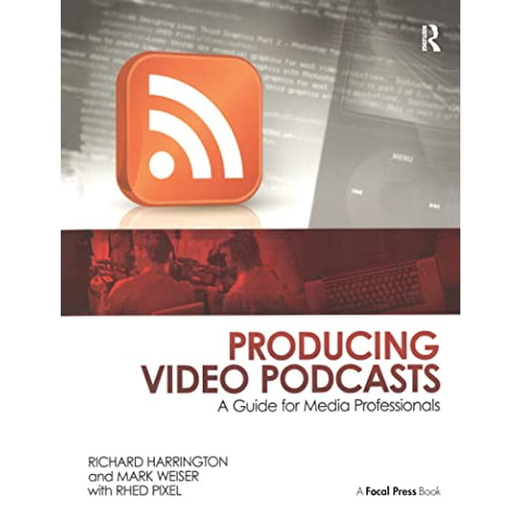 Pre-Owned Producing Video Podcasts: A Guide for Media Professionals (Paperback) 0240810295 9780240810294