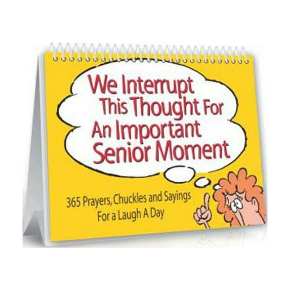 Product Concept 196646 Perpetual Calendar-We interrupt This Thought for an Important Senior Moment