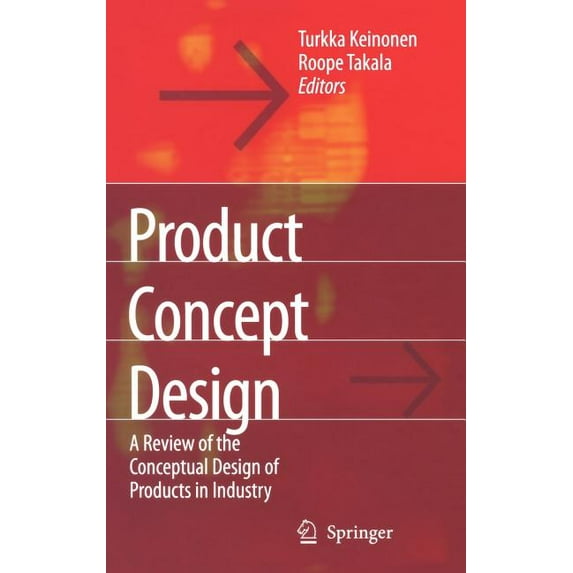 Product Concept Design: A Review of the Conceptual Design of Products in Industry, (Hardcover)