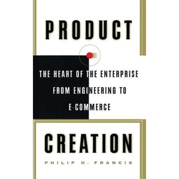 Pre-Owned Product Creation : The Heart Of The Enterprise From Engineering To Ecommerce (Paperback)