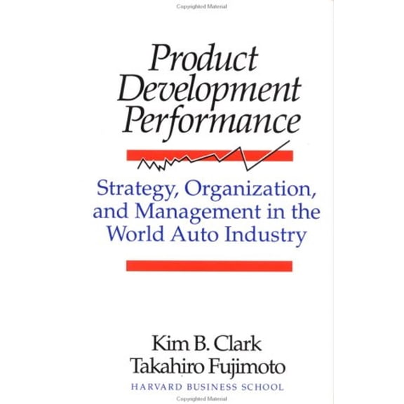 Pre-Owned Product Development Performance: Strategy, Organization, and Management in the World Auto Industry, 9780875842455, 0875842453, Hardcover, F First American Edition edition