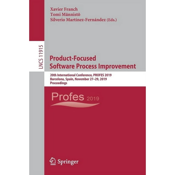 Product-Focused Software Process Improvement: 20th International Conference, Profes 2019, Barcelona, Spain, November 27-, (Paperback)