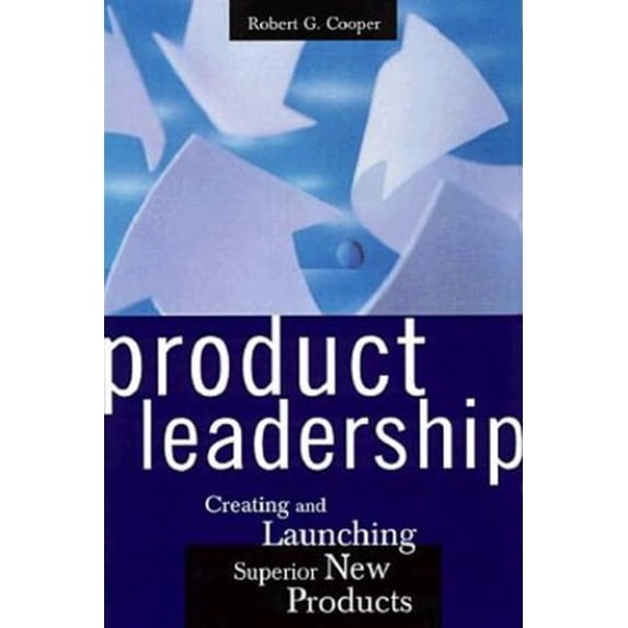 Pre-Owned Product Leadership: Creating and Launching Superior New Products (Hardcover) 0738200107 9780738200101