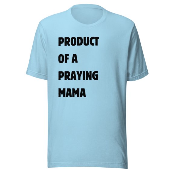 Product Of A Praying Mama Shirt (Ocean Blue, L)
