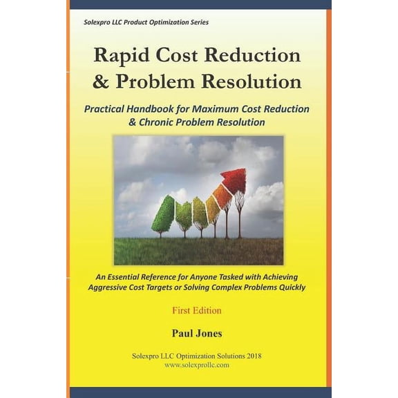 Product Optimization: Rapid Cost Reduction & Problem Resolution: Practical Handbook for Maximum Cost Reduction & Chronic Problem Resolution (Paperback)