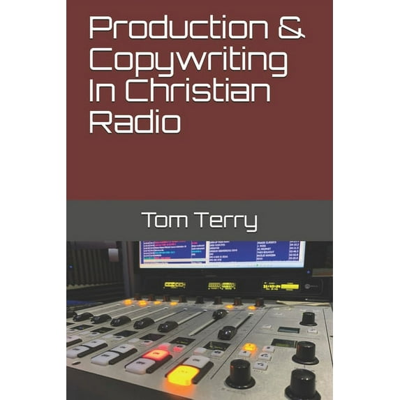 Production & Copywriting In Christian Radio (Paperback)
