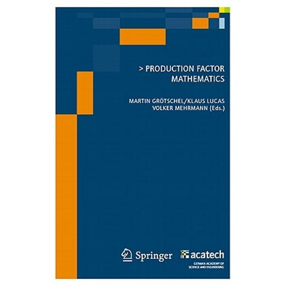 Pre-Owned Production Factor Mathematics (Paperback 9783642112478) by Martin Grtschel, Klaus Lucas, Volker Mehrmann