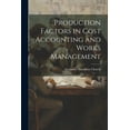 thumbnail image 1 of Production Factors in Cost Accounting and Works Management (Paperback), 1 of 1