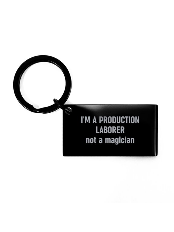 Production Laborer Keychain Funny Production Laborer Not a Magician Gift Stainless Steel Key Chain