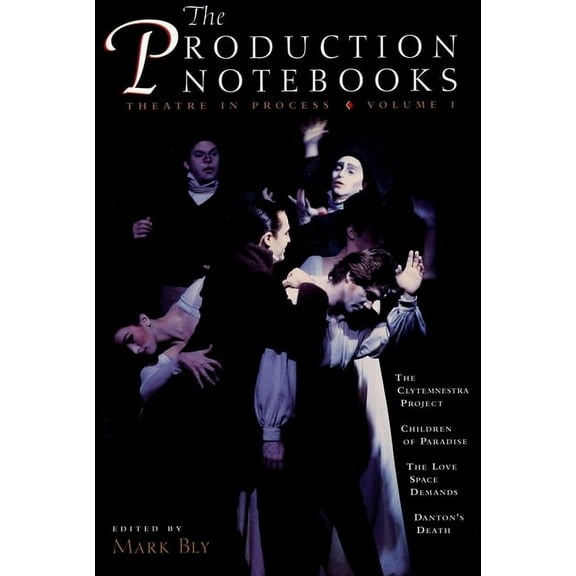 Production Notebooks The Production Notebooks: Theatre in Process, Volume One, Book 01, (Paperback)