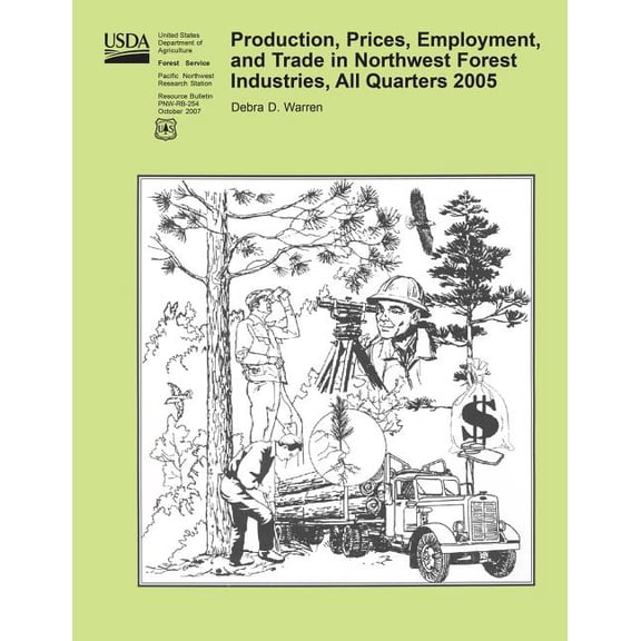 Production, Prices, Employment, and Trade in Northwest Forest Industries, All Quarters 2005 (Paperback)