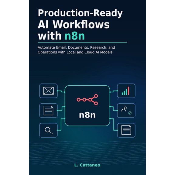 Developer Guides Production-Ready AI Workflows with n8n: Automate Email, Documents, Research, and Operations with Local and Cloud AI Mode, (Paperback)