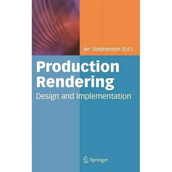 Production Rendering: Design and Implementation, (Hardcover)