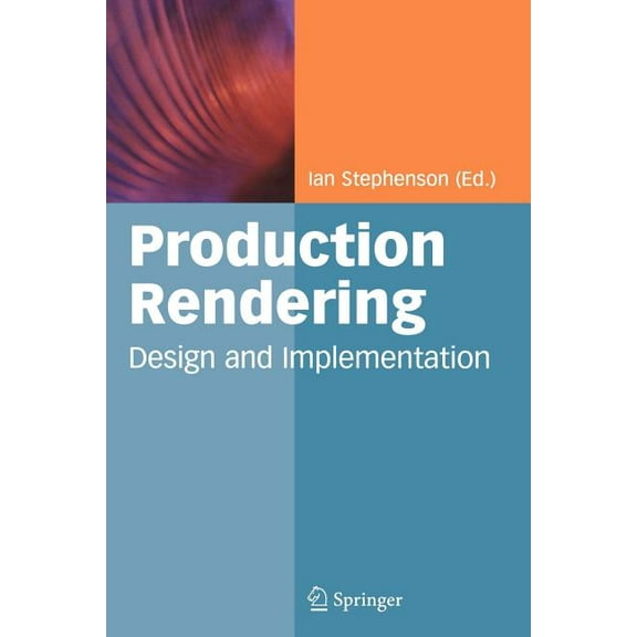 Production Rendering: Design and Implementation, (Paperback)