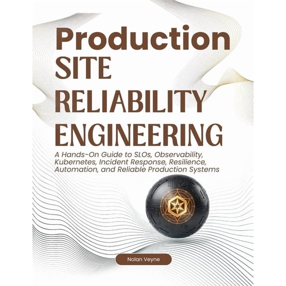 Engineering Guide. Printable Production Site Reliability Engineering: A Hands-On Guide to SLOs ...