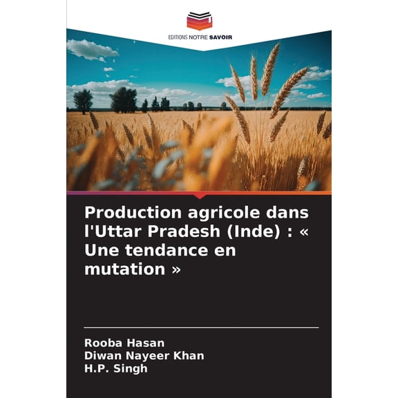 Production agricole dans l'Uttar Pradesh (Inde): Une tendance en mutation, (Paperback)