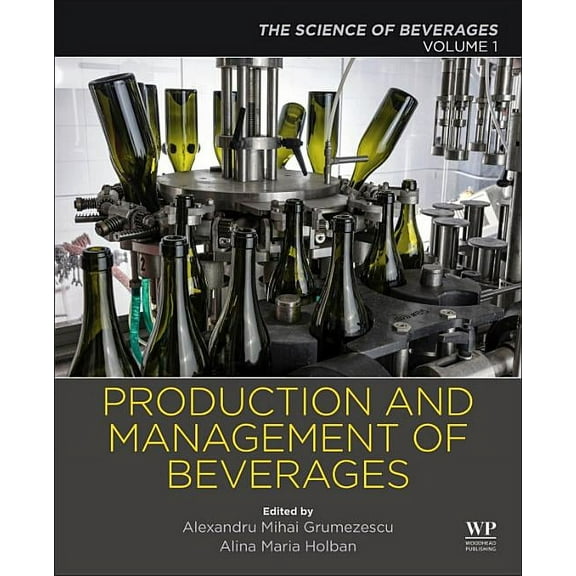 Production and Management of Beverages: Volume 1. the Science of Beverages, (Paperback)