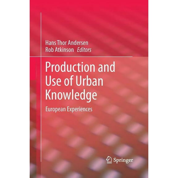 Production and Use of Urban Knowledge: European Experiences, (Paperback)