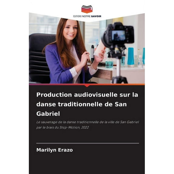 Production audiovisuelle sur la danse traditionnelle de San Gabriel (Paperback)