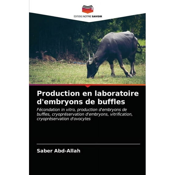 Production en laboratoire d'embryons de buffles (Paperback)